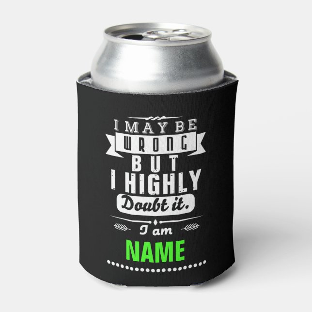 I may be wrong but I highly doubt it Name Can Cool Can Cooler (Can Front)