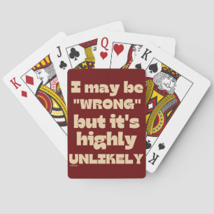 I MAY BE WRONG BUT IT' HIGHLY UNLIKELY funny       Playing Cards