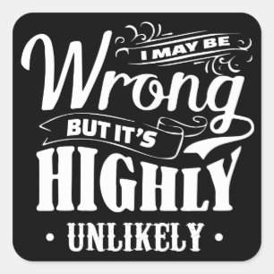 I may be wrong but it's highly unlikely t-shirt. square sticker