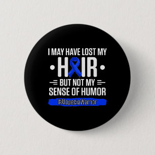 I May Have Lost My Hair But Not My Sense Of Humour 2 Inch Round Button