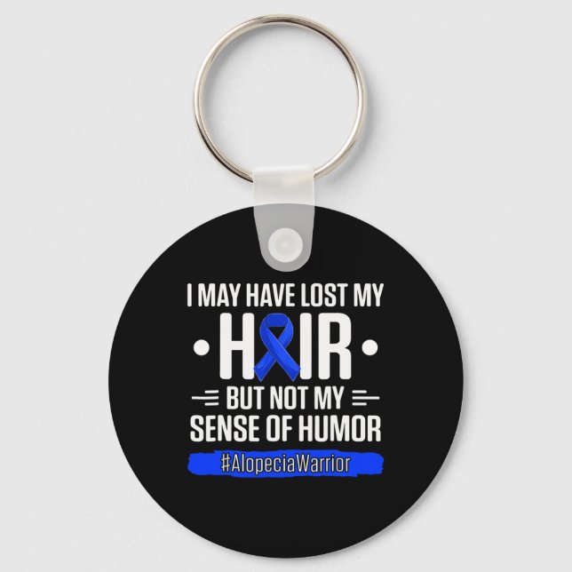 I May Have Lost My Hair But Not My Sense Of Humour Keychain (Front)