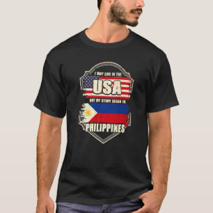 I May Live In The Usa But My Story Began In Philip T-Shirt