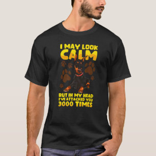 I May Look Calm But In My Head Doberman Pinscher D T-Shirt