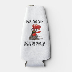 I May Look Calm But In My Head I've Pecked You 3 T Bottle Cooler