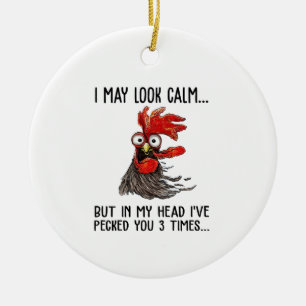 I May Look Calm But In My Head I've Picked You 3 T Ceramic Ornament