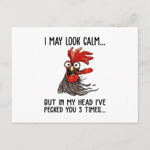 I May Look Calm But My Head I've Pecked You 3 Time Postcard