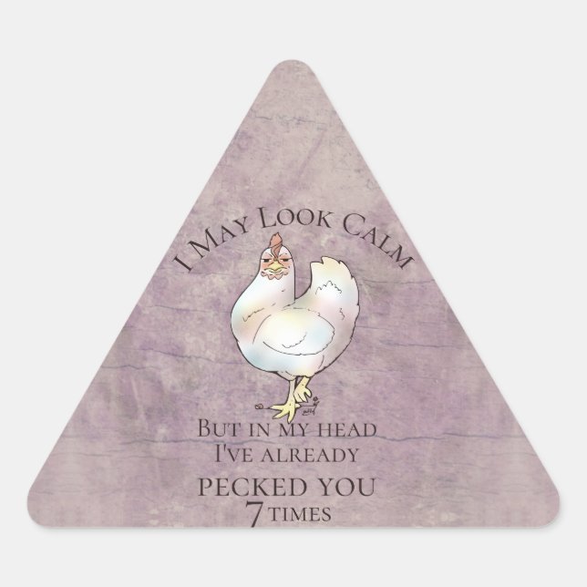 "I May Look Calm" Chicken Triangle Sticker (Front)