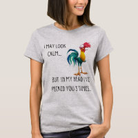 I May Look Calm Funny Animals Rooster T Shirt