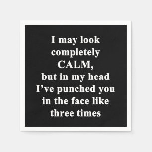 I May Look Completely Calm Napkin