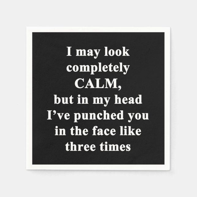 I May Look Completely Calm Napkin (Front)