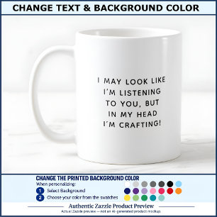 I May Look Like I Am Listening 046 Novelty Craft Coffee Mug