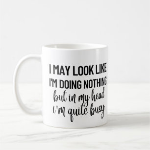 I may look like I'm doing nothing   Coffee Mug