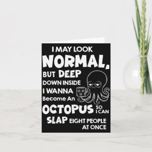 I May Look Normal But Deep Down Inside I W Become  Card