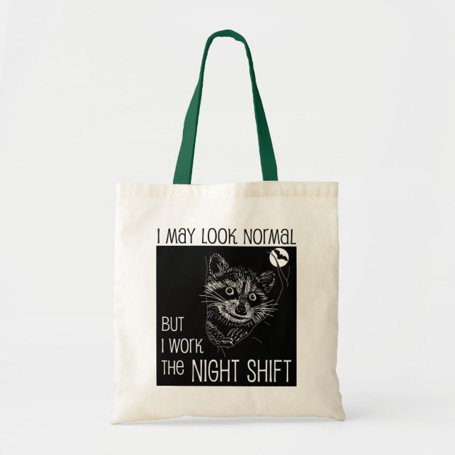 I May Look Normal But I Work the Night Shift Tote Bag (Front)