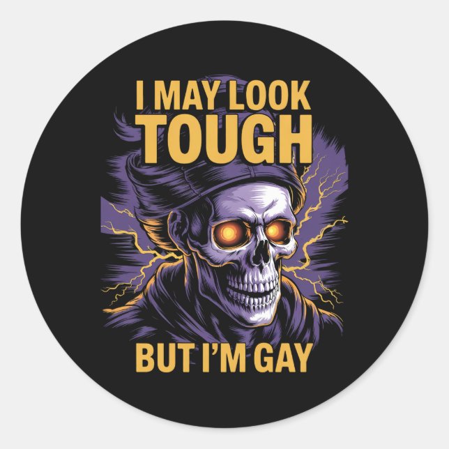 I May Look Tough But I'm Gay LGBTQ Pride Ally Classic Round Sticker (Front)