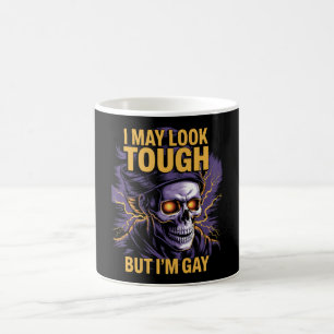 I May Look Tough But I'm Gay LGBTQ Pride Ally Coffee Mug