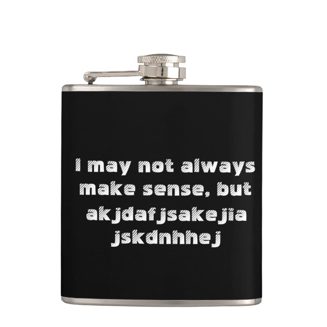 'I may not always make sense' Flask (Front)