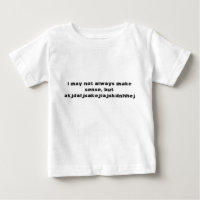 'I may not always make sense' Funny Shirts