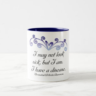 I may not look sick...Rheumatoid Arthritis Aware Two-Tone Coffee Mug