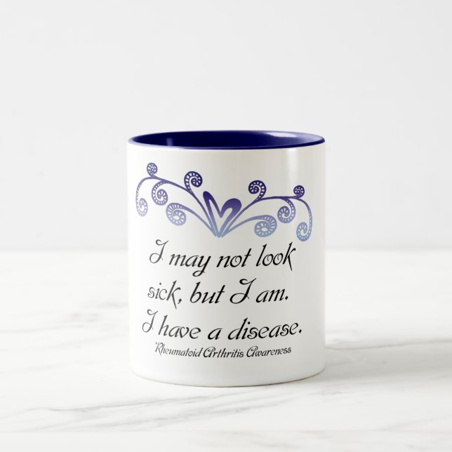 I may not look sick...Rheumatoid Arthritis Aware Two-Tone Coffee Mug (Center)