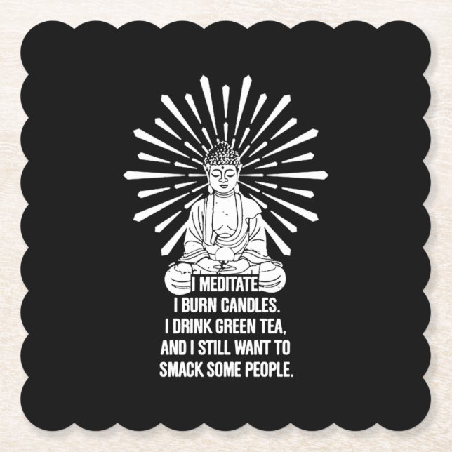 I Meditate I Burn Candles. I Drink Green Tea. Paper Coaster (Front)