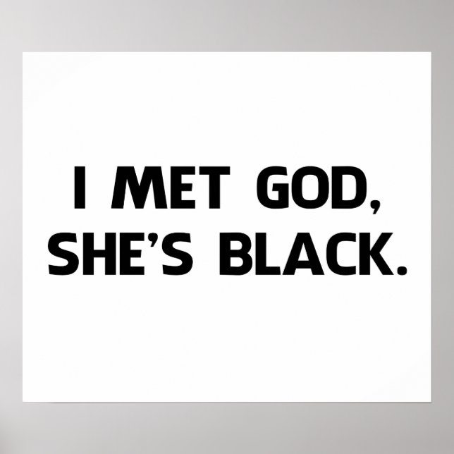 I Met God and She's Black Poster (Front)