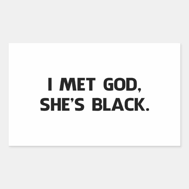 I Met God and She's Black Sticker (Front)