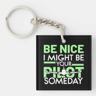 I Might Be Your Pilot Someday Funny Aviation Quote Keychain