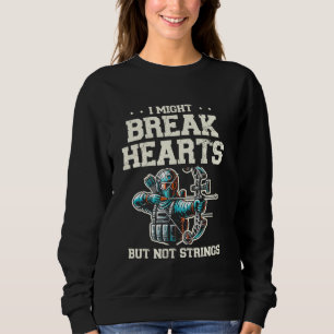 I Might Break Hearts But Not Strings Archer Arrow Sweatshirt