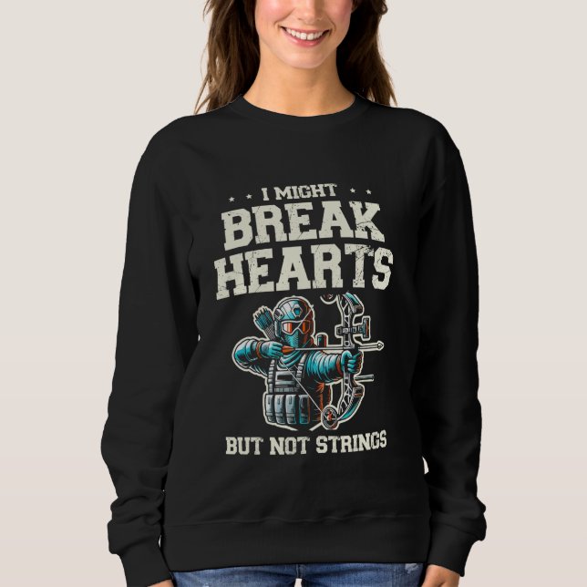 I Might Break Hearts But Not Strings Archer Arrow  Sweatshirt (Front)