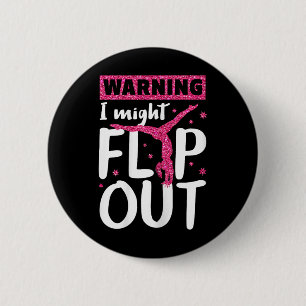 I Might Flip Out Funny Gymnast T Shirt Cheerleadin 2 Inch Round Button