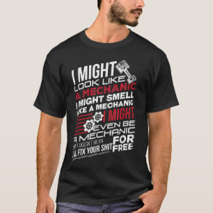 I Might Look Like A Mechanic Car Auto Mechanic Dad T-Shirt