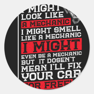 I Might Look Like A Mechanic Car Maintenance Classic Round Sticker