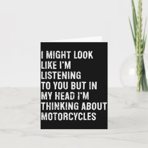 I Might Look Like I'm Listening Funny Motorcycle  Card