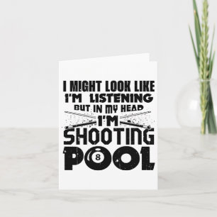 I Might Look Like I'm Listening Pool Billiards Pla Card