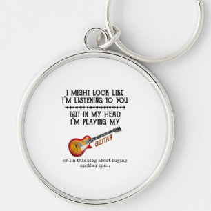 I Might Look Like Im Listening to You But in My He Keychain