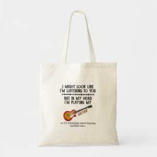 I Might Look Like Im Listening to You But in My He Tote Bag