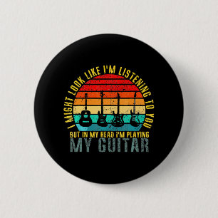 I Might Look Like I'm Listening To You Funny 2 Inch Round Button