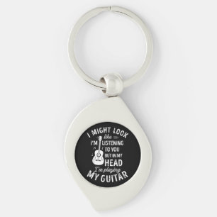 I Might Look Like I'm Listening To You Funny Guita Keychain