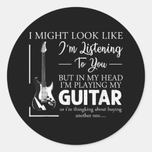 I Might Look Like Im Listening to You Music Guitar Classic Round Sticker