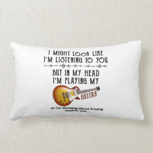 I Might Look Like I'm Listening To You Play Guitar Lumbar Pillow