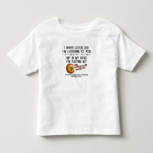 I Might Look Like Listening To You, But In My Head Toddler T-shirt