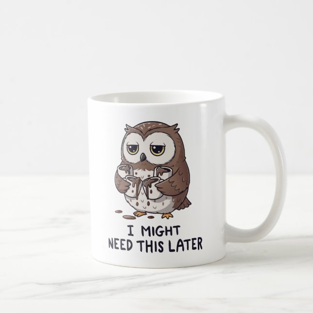 I Might Need Coffee Later - Funny Owl Humour Mug (Right)