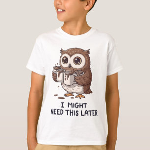 I Might Need Coffee Later - Funny Owl Humour T-Shirt