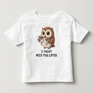 I Might Need Coffee Later - Funny Owl Humour Toddler T-shirt