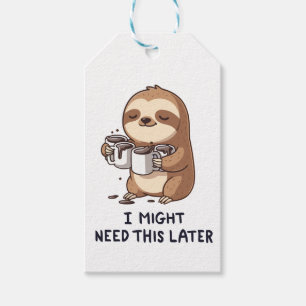 I Might Need Coffee Later - Lazy Sloth Humor Gift Tags