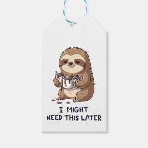 I Might Need Coffee Later - Lazy Sloth Humor Gift Tags
