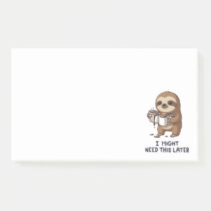 I Might Need Coffee Later - Lazy Sloth Humour Post-it Notes