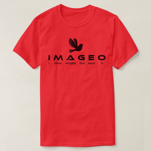 I minus Almighty God equal 0  T-Shirt (Design Front)