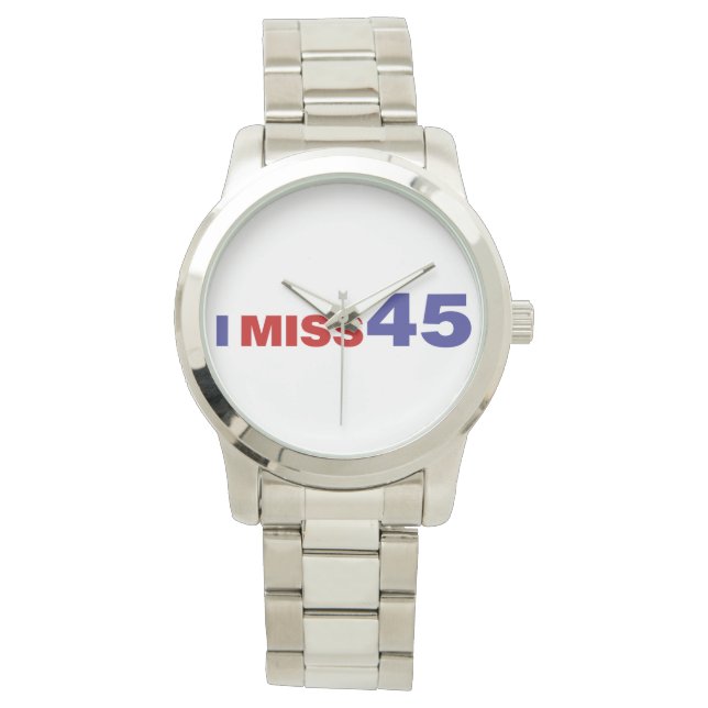 I Miss 45 Watch (Front)